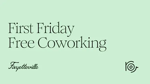 First Friday Free Coworking @ Fayetteville