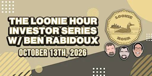 Ottawa: The Loonie Hour Investor Series with Ben Rabidoux - October 13th