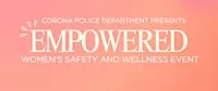 EMPOWERED: Women's Safety and Wellness Event