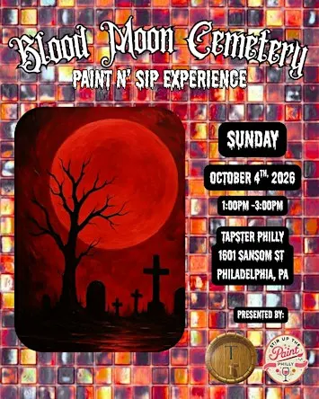 “Blood Moon Cemetery” Paint and Sip at Tapster Philly (21+)