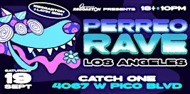 PERREO RAVE @ CATCH ONE LA 18+