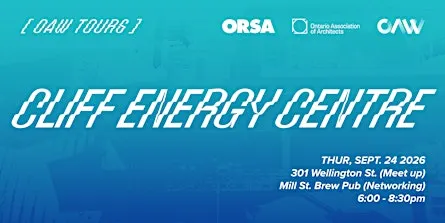 OAW 2026 - The Cliff Energy Centre Building Tour