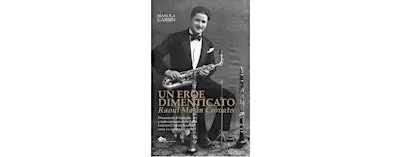 Un eroe dimenticato. Raoul Masin Crovato. Presentazione libro 2 ott h.16.30