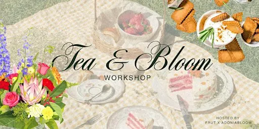 Frut x Adonia Bloom - Tea and Spring Floral Class