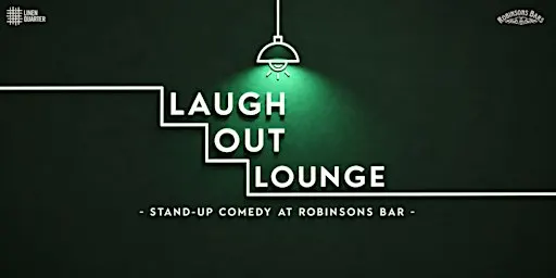 Laugh at Lounge - Stand Up Comedy at Robinsons Bar Belfast