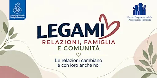 BERGAMO LEGAMI: Relazioni Famiglia Comunità - Presentazione incontri 26/27