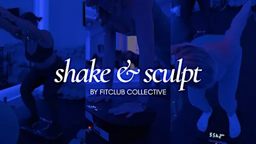 Shake & Sculpt by Fitclub Collective