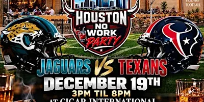 HOUSTON NO WORK DAY PARTY