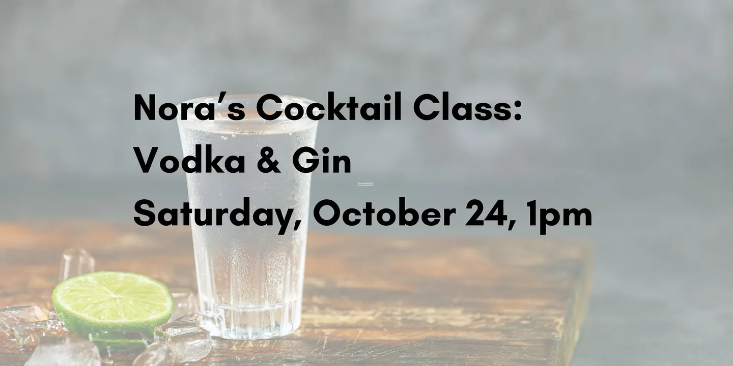 Cocktail Class: Vodka & Gin