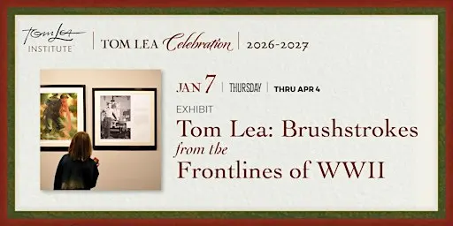 Tom Lea: Brushstrokes from the Frontlines of WWII Ellen Noel Art Museum