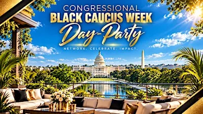 CBC - Congressional Black Caucus DAY-Party
