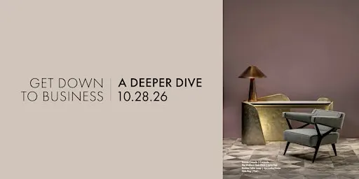 GET DOWN TO BUSINESS | A DEEPER DIVE