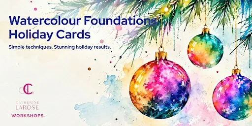 Watercolour Foundations Workshop - Holiday Cards