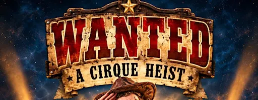 WANTED - A CIRQUE HEIST