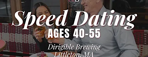 Speed Dating Ages 40-55 in Littleton, MA at Dirigible Brewing