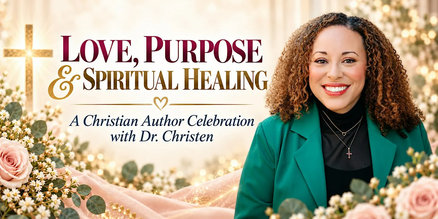 LOVE, PURPOSE & SPIRITUAL HEALING: A Christian Author Celebration