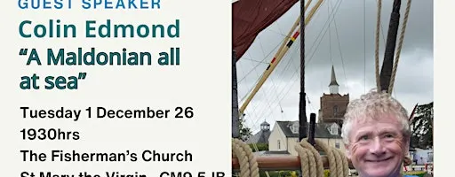 Maldon & Heybridge Heritage Harbour - Guest Speaker Colin Edmond