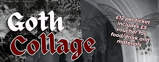Goth Collage Workshop