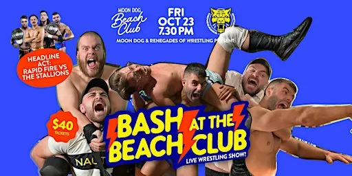 Moon Dog x Renegades of Wrestling - Bash at the Beach Club