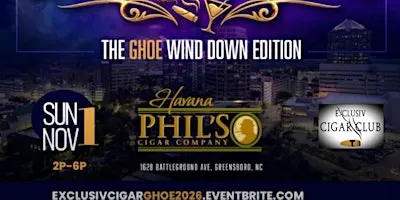 Exclusiv Cigar Club's - Cigars and Cocktails- GHOE Wind Down Edition