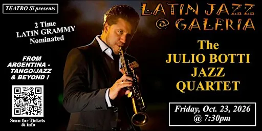 LATIN JAZZ @ GALERIA with the Julio Botti Jazz Quartet