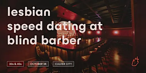 Friend or Flame Lesbian Speed Dating | Culver City | 30s & 40s