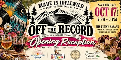 Idyllwild Art Opening: OFF THE RECORD + Wine & Fudge Tasting