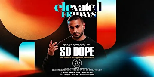 Elevated Fridays at 46 Lounge | DJ So Dope