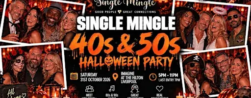 Single Mingle 40s & 50s Liverpool ~ Halloween Party ~ 31st October 2026