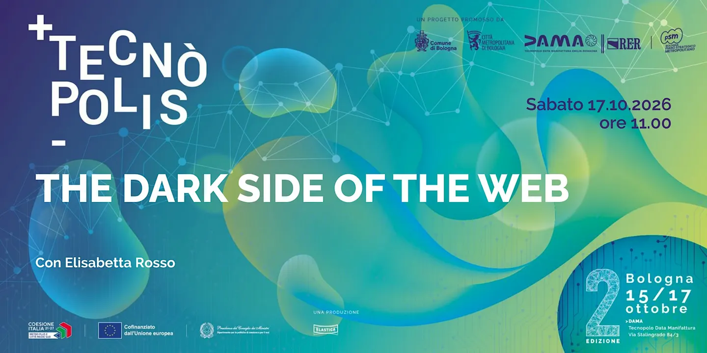 THE DARK SIDE OF THE WEB - TECNÒPOLIS