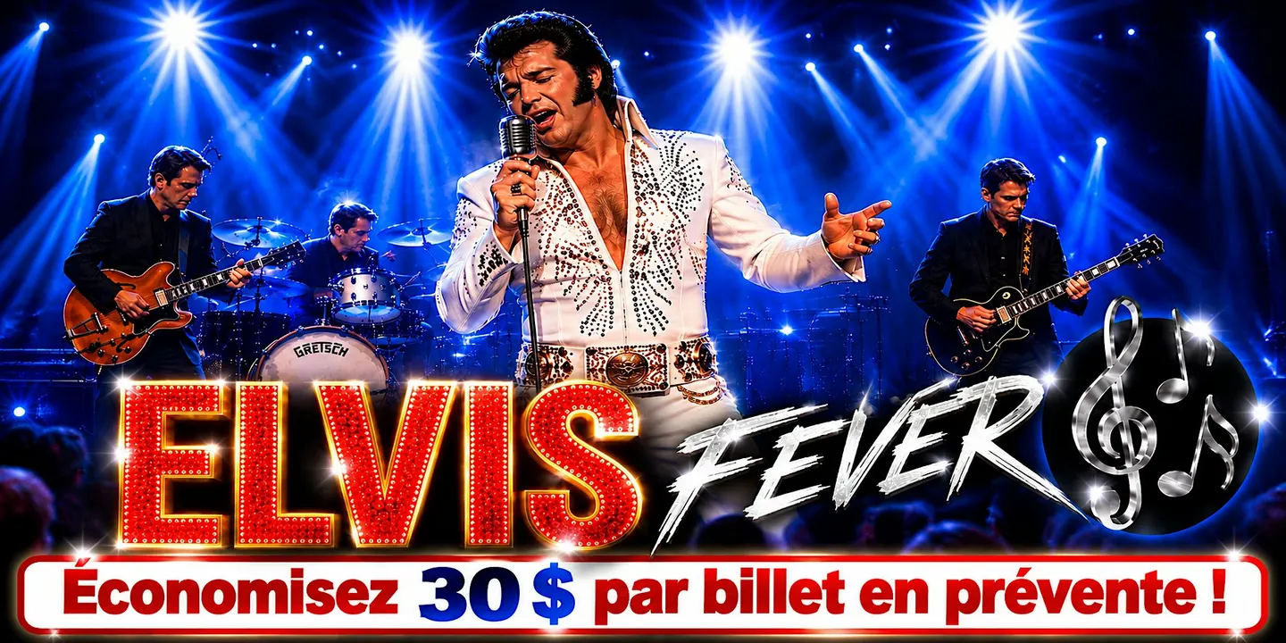 Repentigny - Samedi 05 juin 2027 : Elvis Fever - La Fièvre d'Elvis