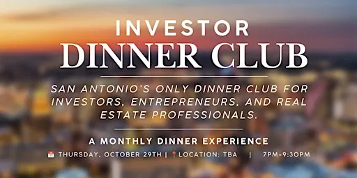 Investor Dinner Club | Real Estate Networking Event | San Antonio, TX