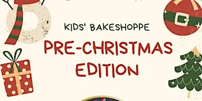 Kids Bakeshoppe: Pre-Christmas Edition