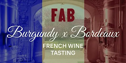 Burgundy vs Bordeaux: A French Fine Wine Tasting