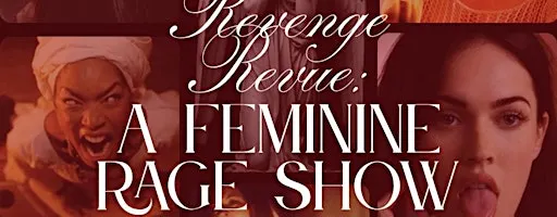 Revenge Revue: A Feminine Rage Show