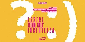 Essere felici nell’incertezza