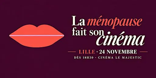 La Ménopause Fait Son Cinéma - Saison 2 - étape Lilloise