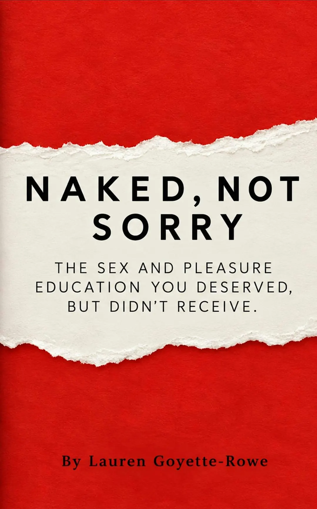 NAKED, NOT SORRY: A Pleasure Education Book Launch