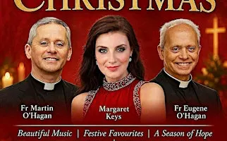 The Magic of Christmas with Margaret keys and the Priests (DUBLIN)