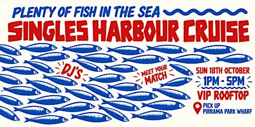 SINGLES HARBOUR CRUISE - PLENTY OF FISH IN THE SEA!