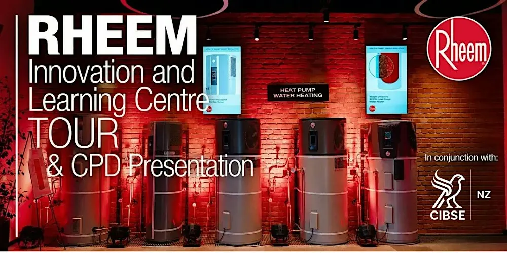 CIBSE NZ | Inside Rheem: Innovation and Learning Centre Tour & CPD