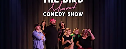 The Bird Musical Comedy Show