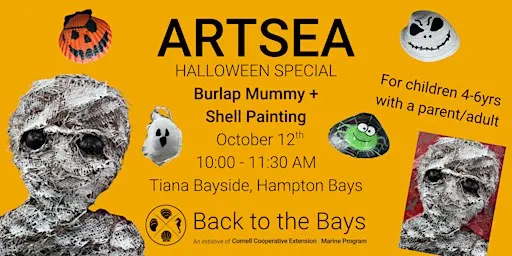 ArtSEA Halloween Special: Burlap Mummy + Shell Painting (4-6 yrs w/ adult)