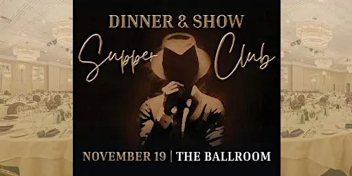 Dinner & Show Supper Club
