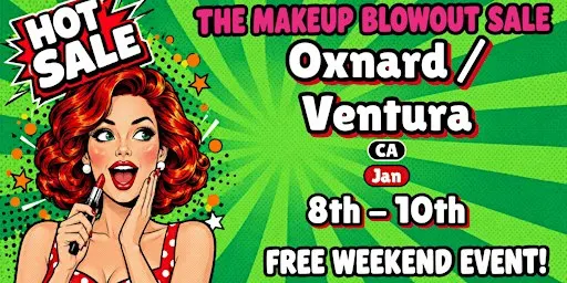 Oxnard / Ventura, CA- Makeup Blowout Sale Event!