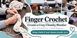 Beginner Finger Crochet at Stark Brewery: Create a Cozy Chunky Blanket