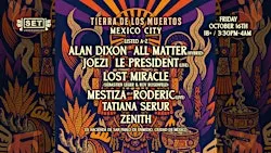 Tierra de los Muertos w/ Mestiza, Sébastien Léger & Roy Rosenfeld, CDMX