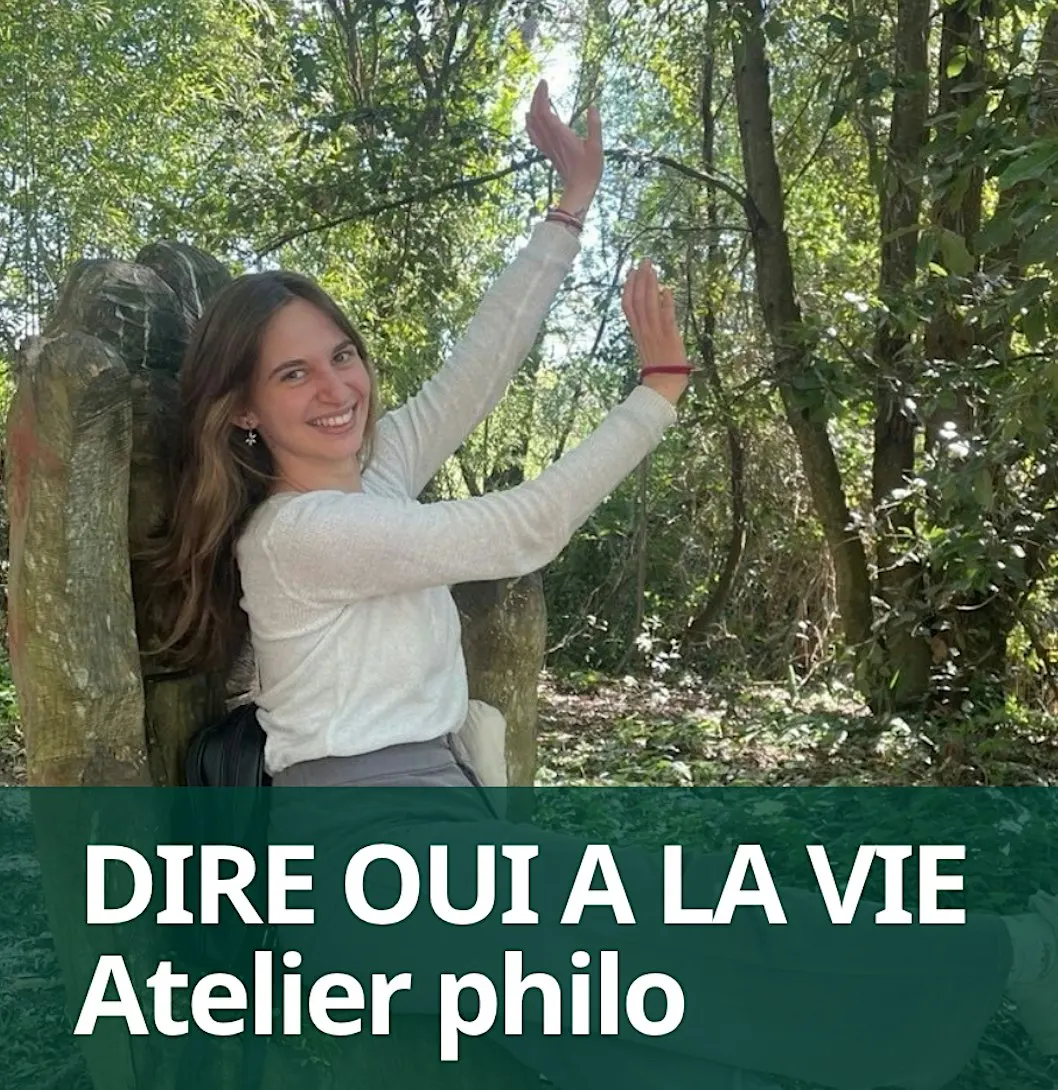 DIRE OUI A LA VIE : atelier de philosophie pratique