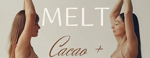 MELT: A Cacao + Slow Flow an evening of gentle healing