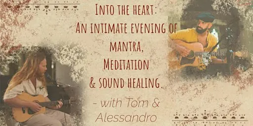 Into the Heart: An Intimate Evening of Mantra, Meditation & Sound Healing